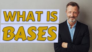 Bases | Meaning of bases 📖 📖 📖