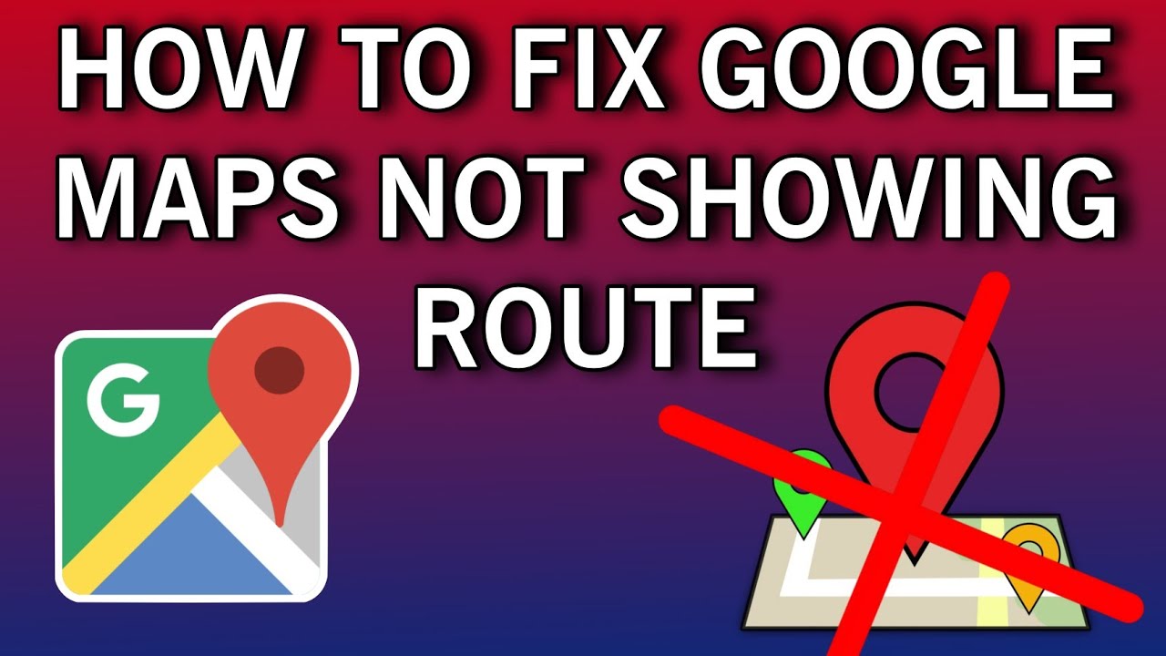 How To Fix Google Maps Not Showing Route | Easy Tutorial - YouTube