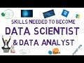Skills Needed For Data Scientist and Data Analyst