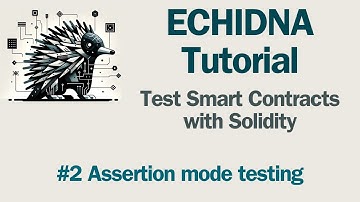 Echidna Tutorial: #2 Fuzzing with Assertion Testing Mode
