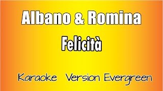 Albano e Romina - Felicità (versione Karaoke Academy Italia) Resimi