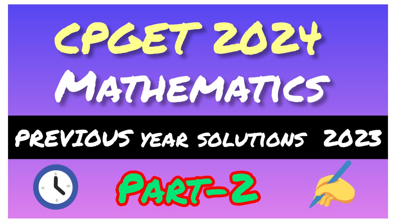 CPGET 2023 MATHEMATICS SOLUTIONS