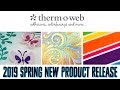 THERM-O-WEB 2019 NEW SPRING PRODUCT