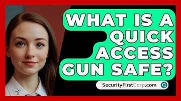 What Is A Quick Access Gun Safe? - SecurityFirstCorp.com