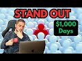 Make $1,000 Days By Standing Out In Saturated Market