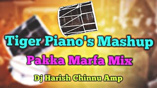 Tiger piano's Trending Mashup Pakka Marfa Mix Dj Harish Chinnu Amp