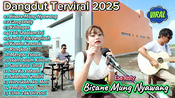 Dangdut Terviral 2025 ||Bisane Mung Nyawang, Cinta Tak Direstui, Esa Risty, Dangdut Terpopuler