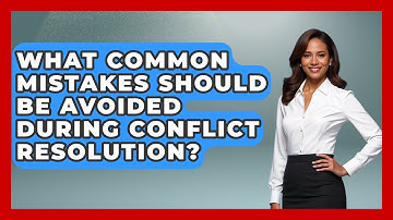 What Common Mistakes Should Be Avoided During Conflict Resolution? | Office Wellness Insights News