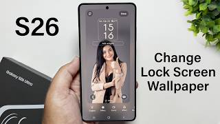 Samsung Galaxy S26 / S26+ / S26 Ultra : How to Change Lock Screen Wallpaper screenshot 4
