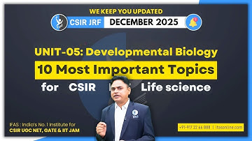 📢 10 Most Important Topics From Developmental Biology (Unit 5)  CSIR NET JRF Dec 2025 | IFAS| KC Sir