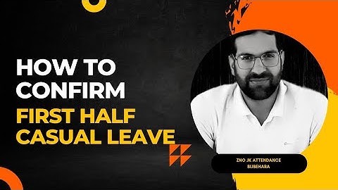 how to confirm second half casual leave on jk attendance app