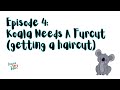 Episode 4: Koala Needs a Furcut (getting a haircut) (Aussie Tiny Tales short stories)