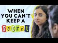 When You Can't Keep A Secret | MostlySane