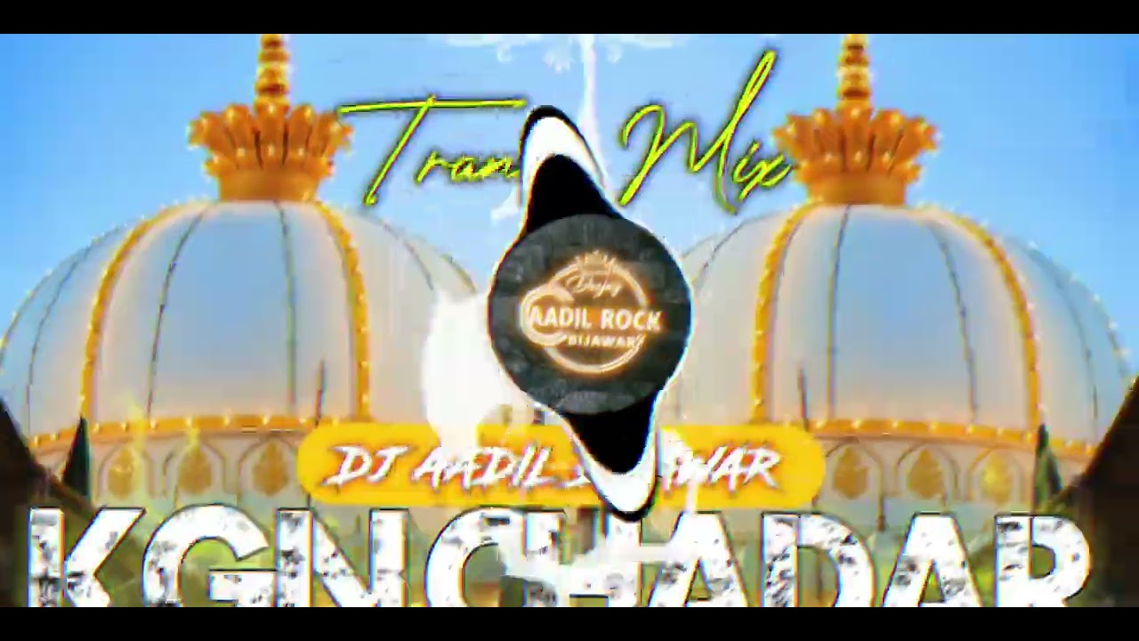 MUJHE LEKE CHALO KHWJA KE MELE DJ AADIL BADSHAH BIJAWAR