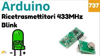 Blink con trasmettitori a 433 MHz e Arduino - Video 737