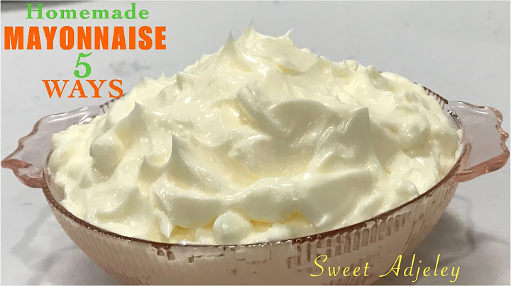 How To Make Mayonnaise With Or Without A Food Processor 5 Ways | 5 Easy Ways To Make Mayonnaise