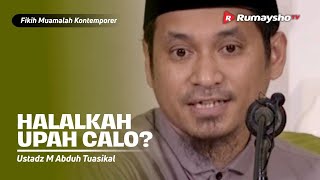 Konsultasi Muamalah : Halalkah Upah Calo? - Ustadz M Abduh Tuasikal