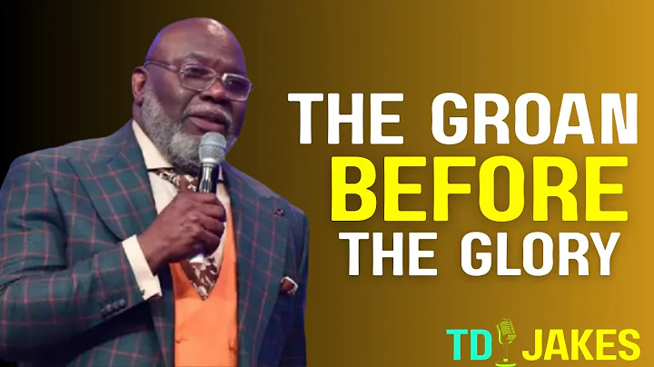 “From Pain to Purpose: The Groan Before The Glory – Life Changing Message”| Bishop TD JAKES
