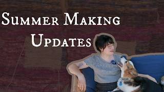 Summer Crafting Update | July and August