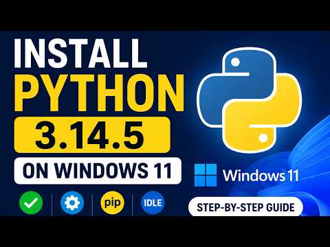 Python 3.14.5 Installation Tutorial for Windows 11 (2026)