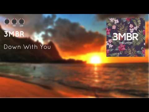 3MBR - Down With You