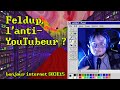 Feldup lantiyoutubeur  bonjour internet s03e15