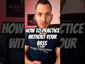 3 Ways To Practice WITHOUT Your Bass