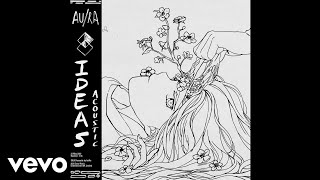 Au/Ra - Ideas (Acoustic) [Audio]