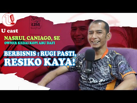 KEDAI KOPI ABU DAFI: BISNIS RASIONAL, BUKAN EMOSIONAL - KAWAN SETIE NGOPI | U-CAST #EPS 206