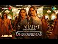 Shararat - Audio | Dhurandhar | Ranveer Singh, Shashwat S, Jasmine, Madhubanti, Ayesha, Krystle