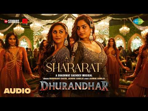 Shararat - Audio | Dhurandhar | Ranveer Singh, Shashwat S, Jasmine, Madhubanti, Ayesha, Krystle