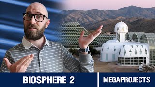 Biosphere 2: The Martian Colony We Made on Earth... And How it Went Wrong