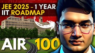 How to get AIR 100 in 1 Year 😱| JEE 2025 Strategy & Roadmap | IIT Delhi CS