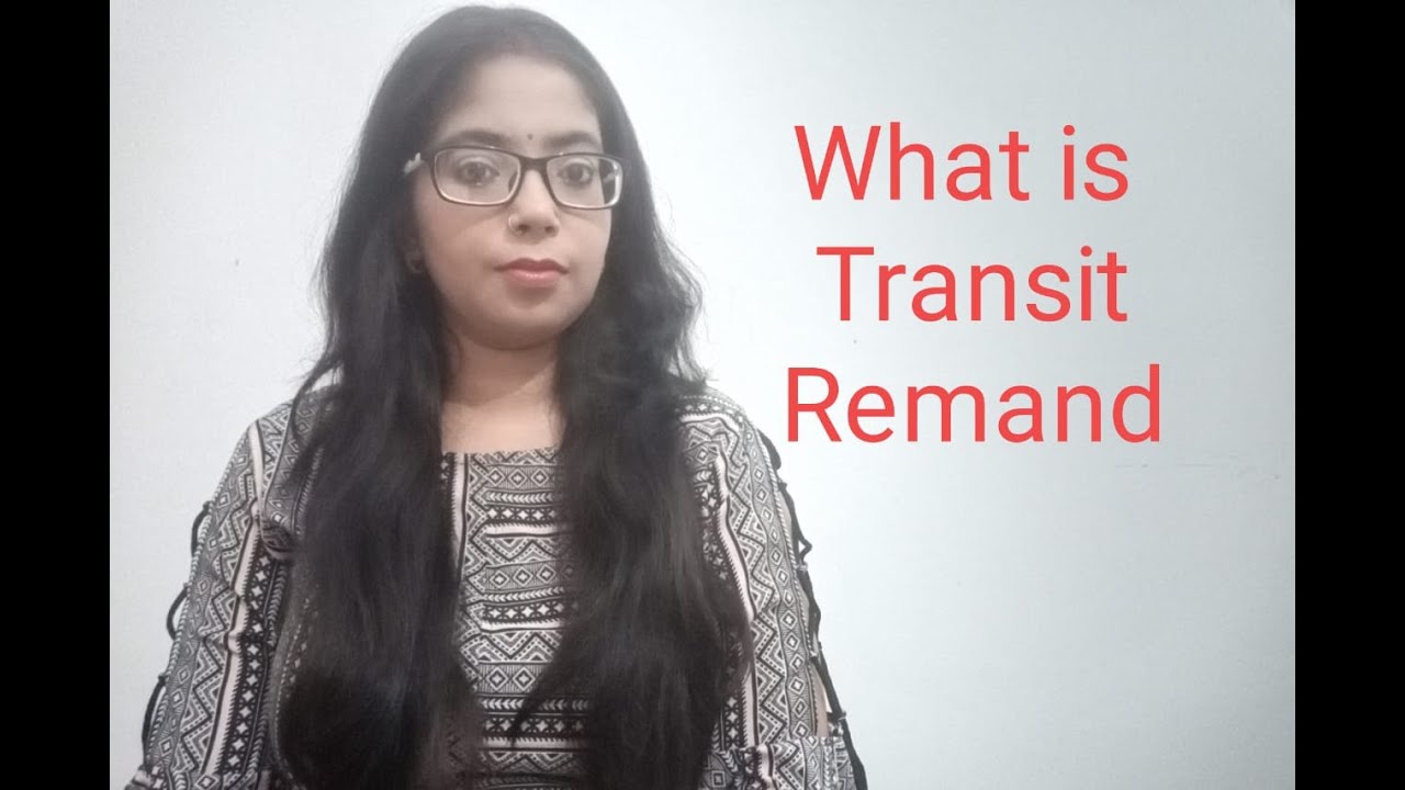 What is Transit Remand and where it is provided in Cr.P.C YouTube