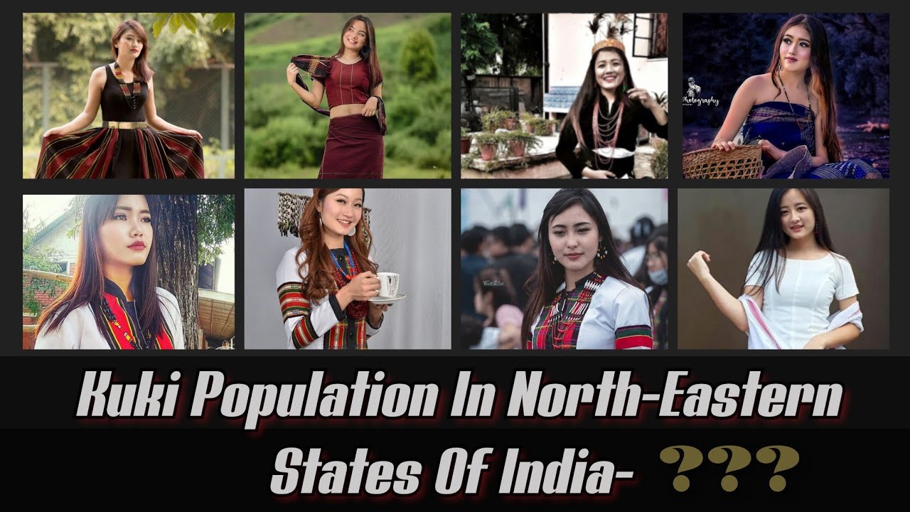Kuki Population In North-Eastern States Of India| Old & New Kuki Together
