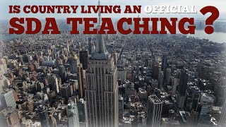 Is Country Living An Official SDA Teaching?