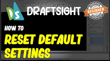 Draftsight How To Reset Default Settings