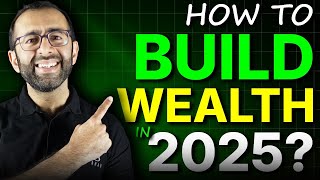 How to Build Wealth in 2025 (Wealth Strategies)