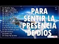 Música CRISTIANA Para Sentir La PRESENCIA De DIOS / Música CRISTIANA VIEJITA Pero Bonita