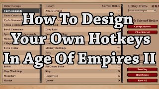 How To Design Your Own Hotkeys In AoE2