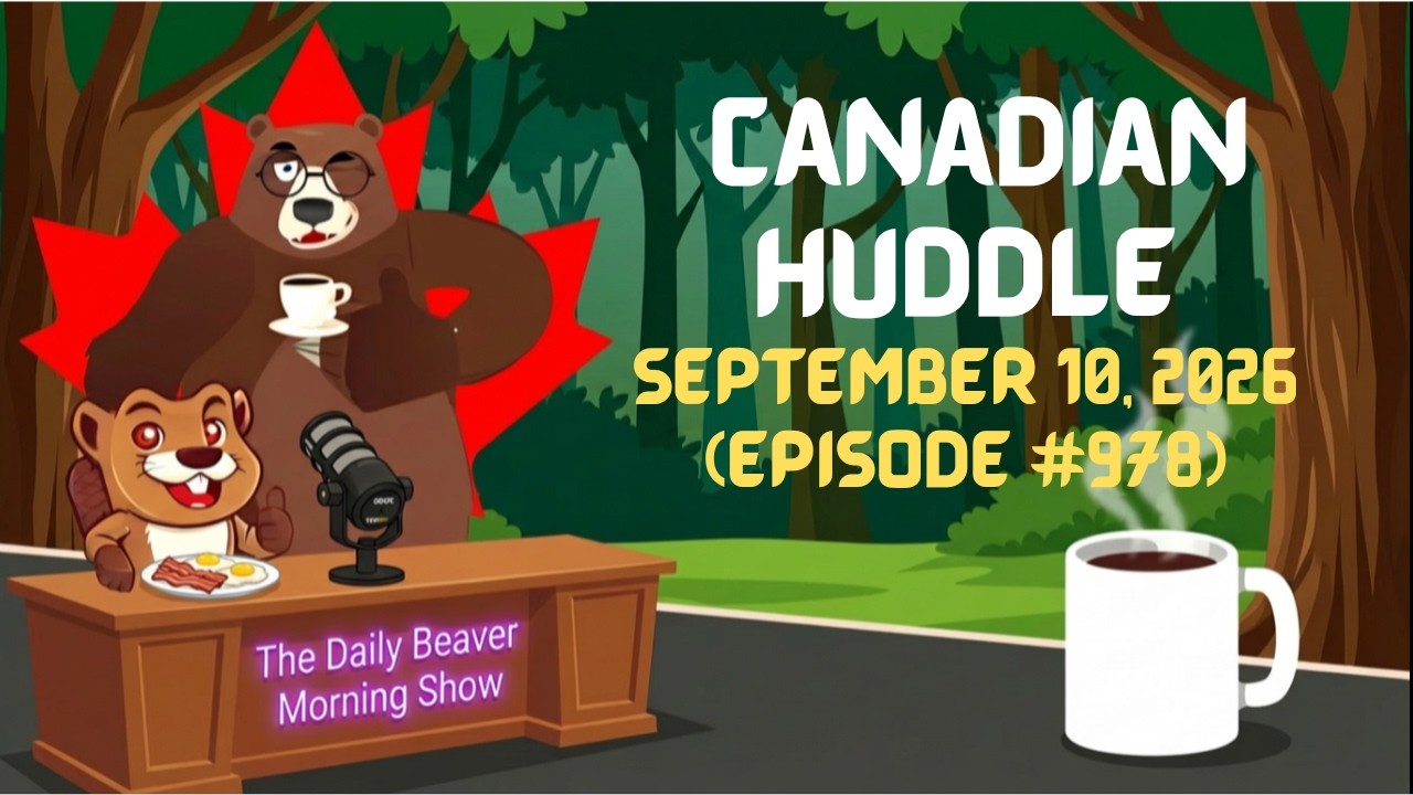 Canadian Huddle — The Daily Beaver Morning Show