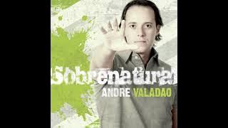 Não posso Te ver | CD Sobrenatural | André Valadão (2008)