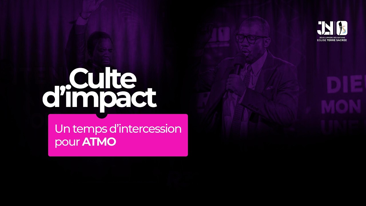 MERCREDI 04 MARS 2026 |CULTE D'IMPACT |UN TEMPS D'INTERCESSION