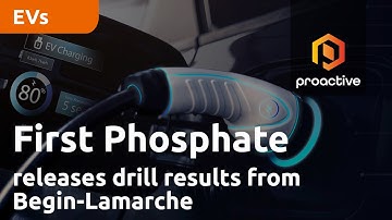 First Phosphate releases drill results from Begin-Lamarche including 11.82% igneous Phosphate