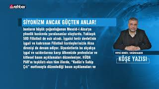 İSRAİL ANCAK GÜÇTEN ANLAR!