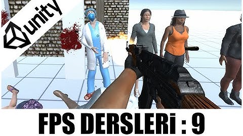[ UNITY 5 ] FPS Oyun Yapımı Dersleri 9: Ateş Etmeye Giriş 101