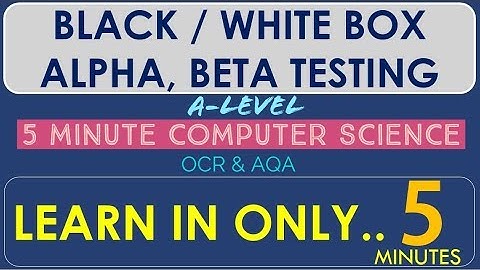 Tutorial 17. Alpha Beta Block Box White Box Testing in 5 minutes!