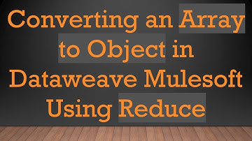 Converting an Array to Object in Dataweave Mulesoft Using Reduce