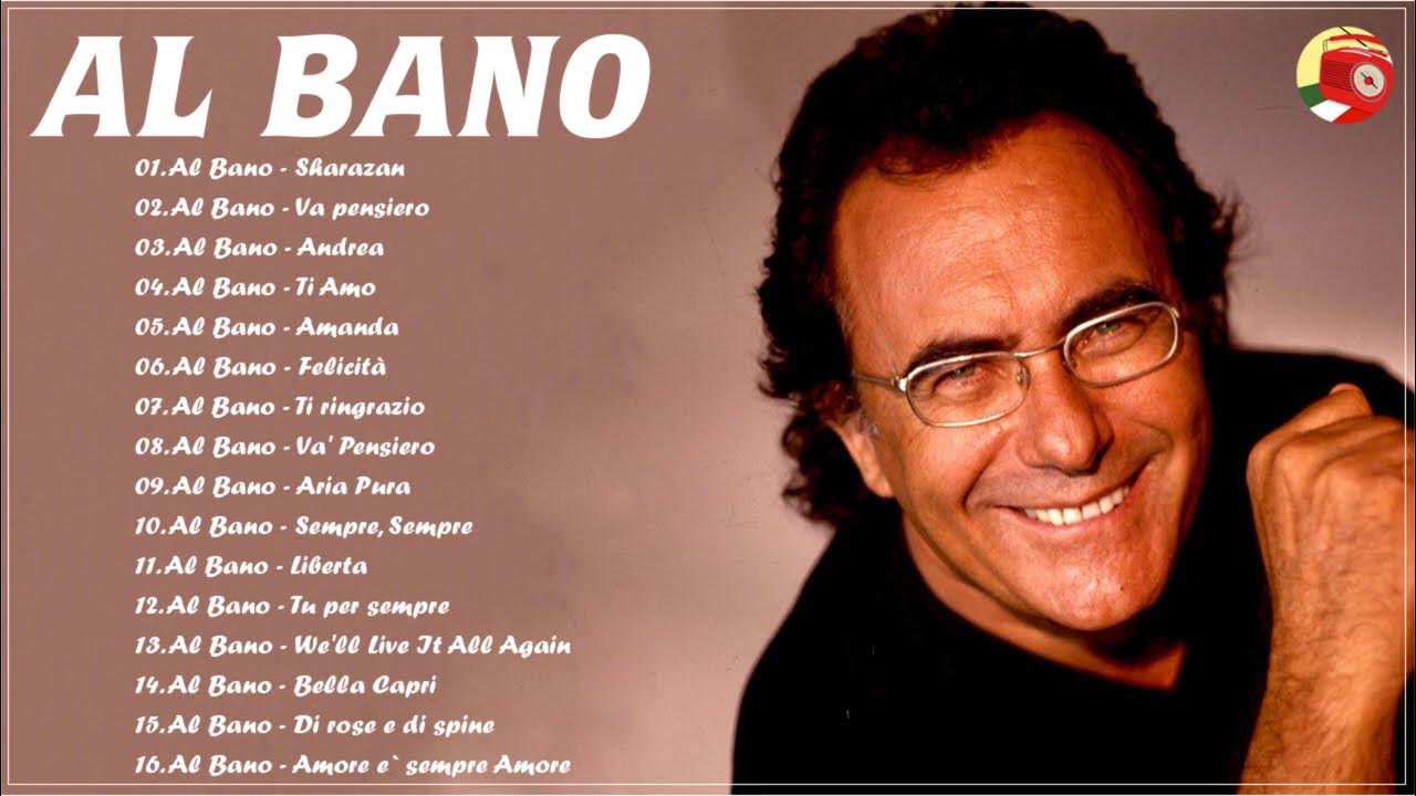 Le più belle canzoni di Al Bano Raccolta 20 successi dei Al Bano Best of Al Bano YouTube Le più belle canzoni di Al Bano Raccolta 20 successi dei Al Bano Best of Al Bano YouTube