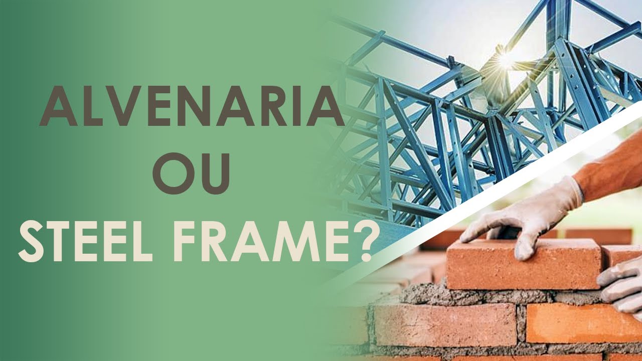 ALVENARIA ou STEEL FRAME? YouTube